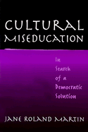 Cultural Miseducation: In Search of a Democratic Solution