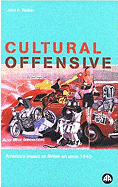 Cultural Offensive: America's Impact on British Art Since 1945