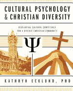 Cultural Psychology & Christian Diversity: Developing Cultural Competence for a Diverse Christian Community