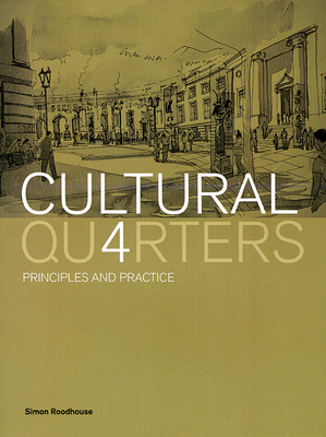 Cultural Quarters: Principles and Practice - Roodhouse, Simon