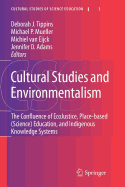 Cultural Studies and Environmentalism: The Confluence of Ecojustice, Place-Based (Science) Education, and Indigenous Knowledge Systems