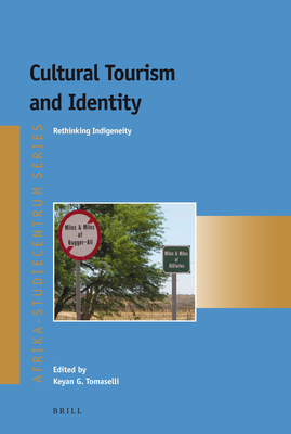 Cultural Tourism and Identity: Rethinking Indigeneity - Tomaselli, Keyan G