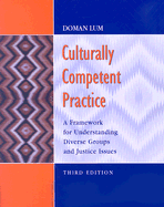 Culturally Competent Practice: A Framework for Understanding Diverse Groups and Justice Issues