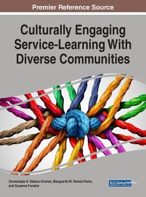 Culturally Engaging Service-Learning With Diverse Communities - Delano-Oriaran, Omobolade O (Editor), and Penick-Parks, Marguerite W (Editor), and Fondrie, Suzanne, Dr. (Editor)