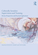 Culturally Sensitive Supervision and Training: Diverse Perspectives and Practical Applications