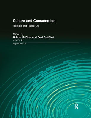 Culture and Consumption - Ricci, Gabriel R. (Editor)