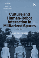 Culture and Human-Robot Interaction in Militarized Spaces: A War Story