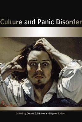 Culture and Panic Disorder - Hinton, Devon E (Editor), and Good, Byron J (Editor)