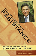 Culture and Resistance: Conversations with Edward W. Said