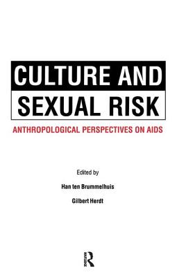 Culture and Sexual Risk - Brummelhuis, Hans Ten (Editor), and Herdt, Gilbert (Editor)