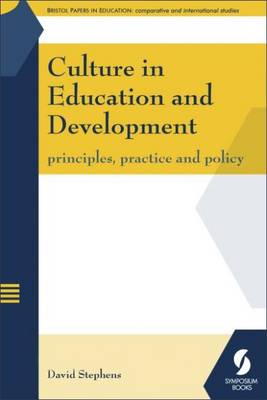 Culture in Education and Development: Principles, Practice and Policy - Stephens, David