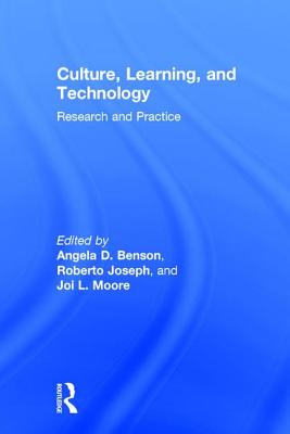 Culture, Learning, and Technology: Research and Practice - Benson, Angela D. (Editor), and Joseph, Roberto (Editor), and Moore, Joi L. (Editor)
