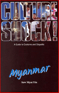 Culture Shock! Myanmar: A Guide to Customs and Etiquette
