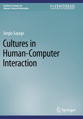 Cultures in Human-Computer Interaction - Sayago, Sergio