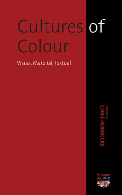 Cultures of Color: Visual, Material, Textual - Horrocks, Chris (Editor)