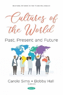 Cultures of the World: Past, Present and Future