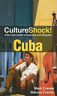 Cultureshock! Cuba: A Survival Guide to Customs and Etiquette