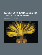 Cuneiform Parallels to the Old Testament