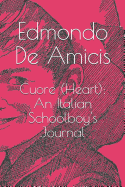 Cuore (Heart): An Italian Schoolboy's Journal