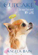 Cupcake - The Angel Who Saved My Life