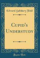 Cupid's Understudy (Classic Reprint)