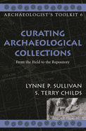 Curating Archaeological Collections: From the Field to the Repository
