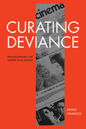 Curating Deviance: Programming the Queer Film Canon