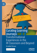 Curating Learning Journeys: Transformational Experiences in the IR Classroom and Beyond