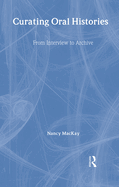 Curating Oral Histories: From Interview to Archive