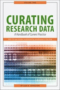 Curating Research Data, Volume Two: A Handbook of Current Practice