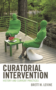 Curatorial Intervention: History and Current Practices
