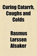 Curing Catarrh, Coughs and Colds