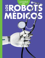 Curiosidad Por Los Robots M�dicos