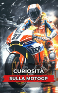 Curiosit� sulla MotoGP: Incredibili e Sorprendenti Event