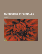 Curiosites Infernales - Jacob, P L