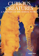 Curious Creatures: A Portrait of the Animal World
