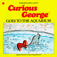 Curious George Goes to the Aquarium
