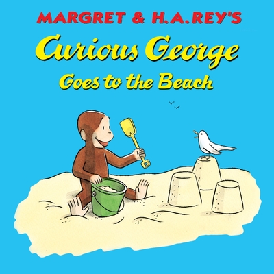 Curious George Goes to the Beach - Rey, H A, and Rey, Margret