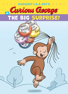 Curious George in the Big Surprise! - Rey, H A