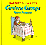 Curious George Makes Pancakes - Rey, Margret