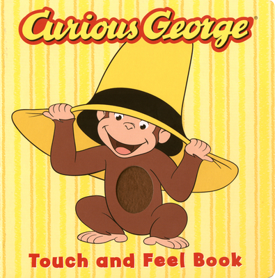 Curious George Touch & Feel - Rey, H A, and Editors of Houghton Mifflin Co