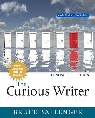 Curious Writer, The, MLA Update, Concise Edition - Ballenger, Bruce