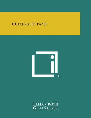 Curling of Paper - Roth, Lillian, and Saeger, Glen, and Weiner, Jack