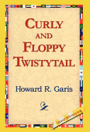 Curly and Floppy Twistytail