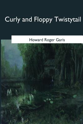 Curly and Floppy Twistytail - Garis, Howard Roger