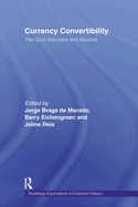 Currency Convertibility: The Gold Standard and Beyond