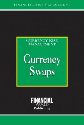 Currency Swaps: Currency Risk Management - Coyle, Brian (Editor)
