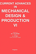 Current Advances in Mechanical Design and Production VI