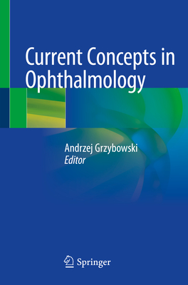 Current Concepts in Ophthalmology - Grzybowski, Andrzej (Editor)