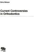Current controversies in orthodontics